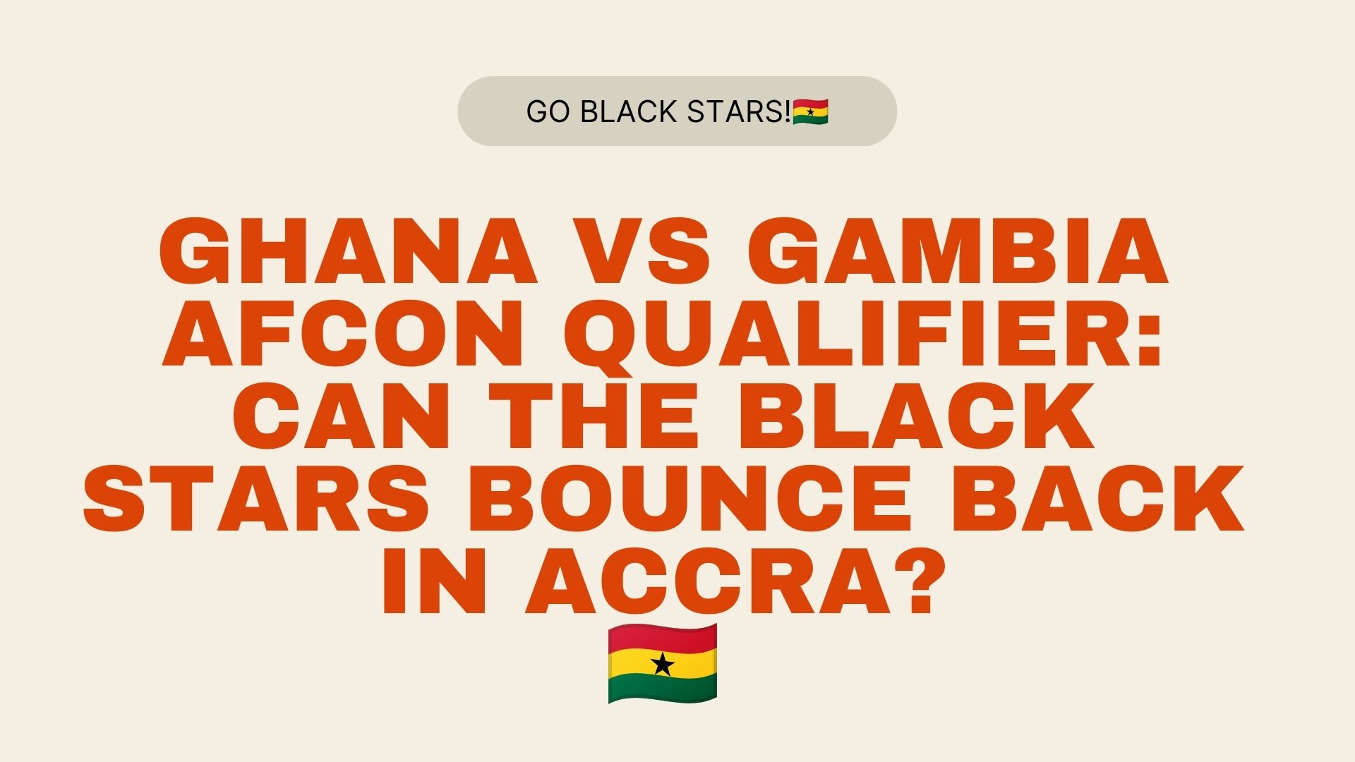 Ghana vs Gambia AFCON Qualifier: Can the Black Stars Bounce Back in Accra?