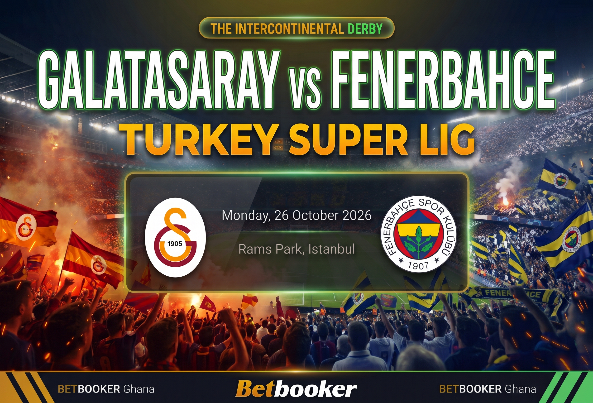 The Intercontinental Derby: Galatasaray vs Fenerbahce